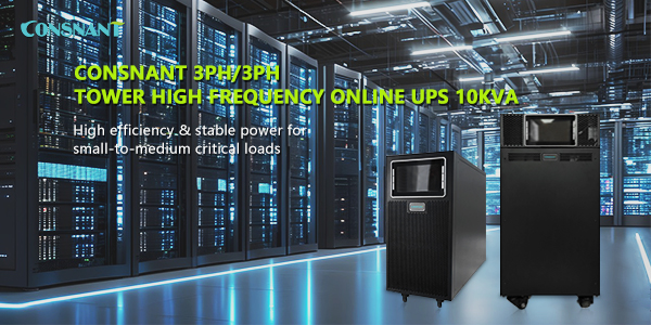 CONSNANT Three-Phase High-Frequency Online UPS: A Reliable Power Guardian for Small-to-Medium Critical Scenarios